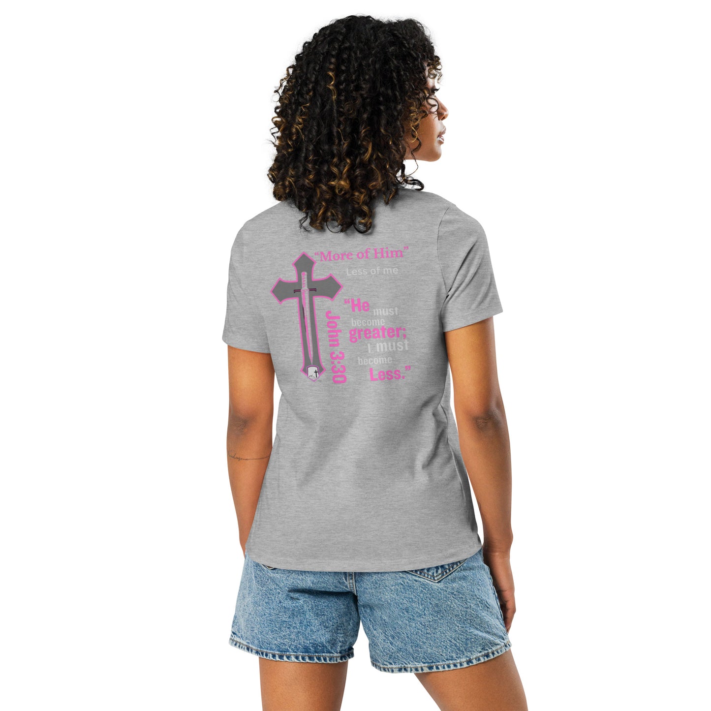 "More of Him; Less of Me" Relaxed fit Women's Relaxed T-Shirt Bc-6400