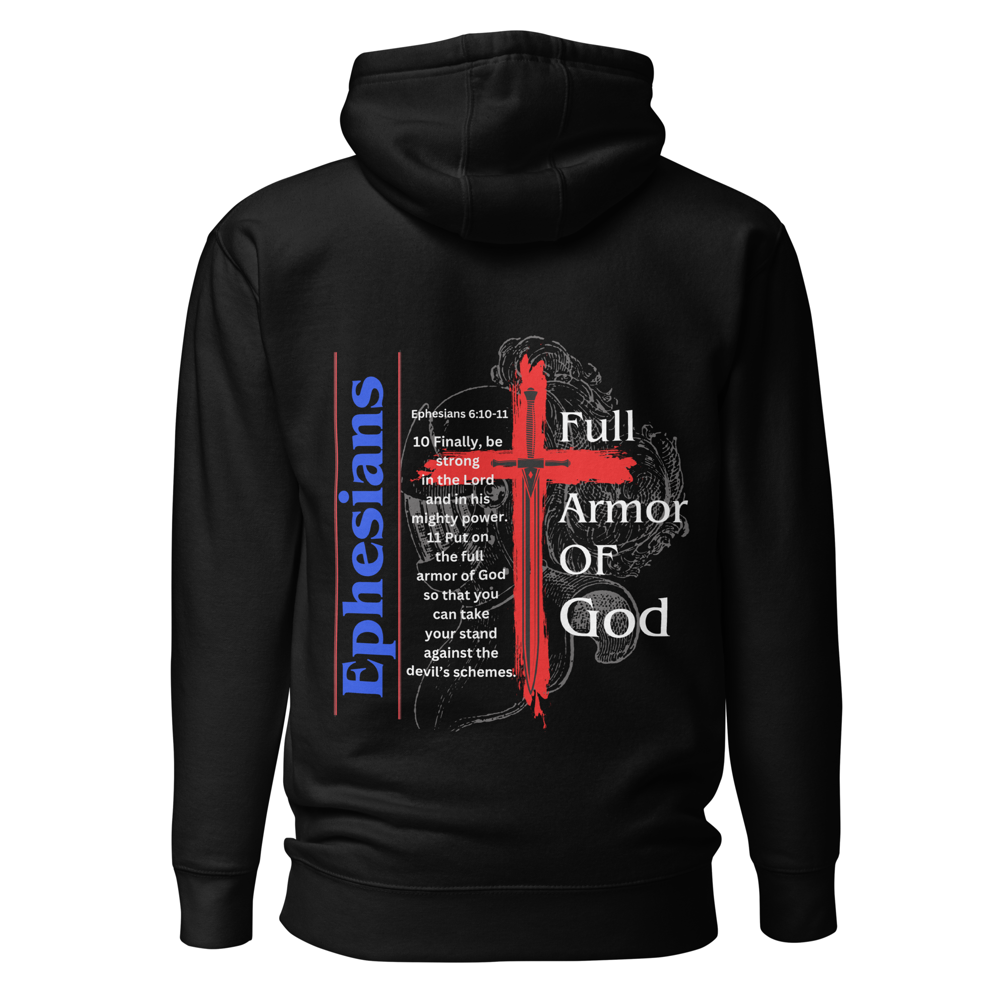 Black Hoodie with Red Cross with sword inside cross. Ephesians 6:10 scrpiture also quoted.  Large Full Armor of God headline