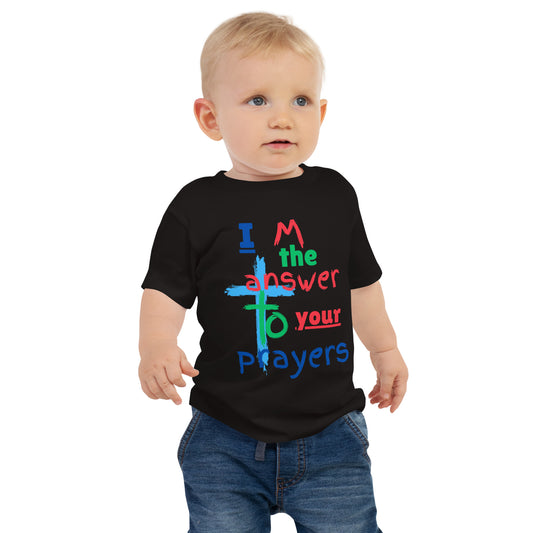 "I M the answer to your Prayers" Baby Jersey Short Sleeve Tee