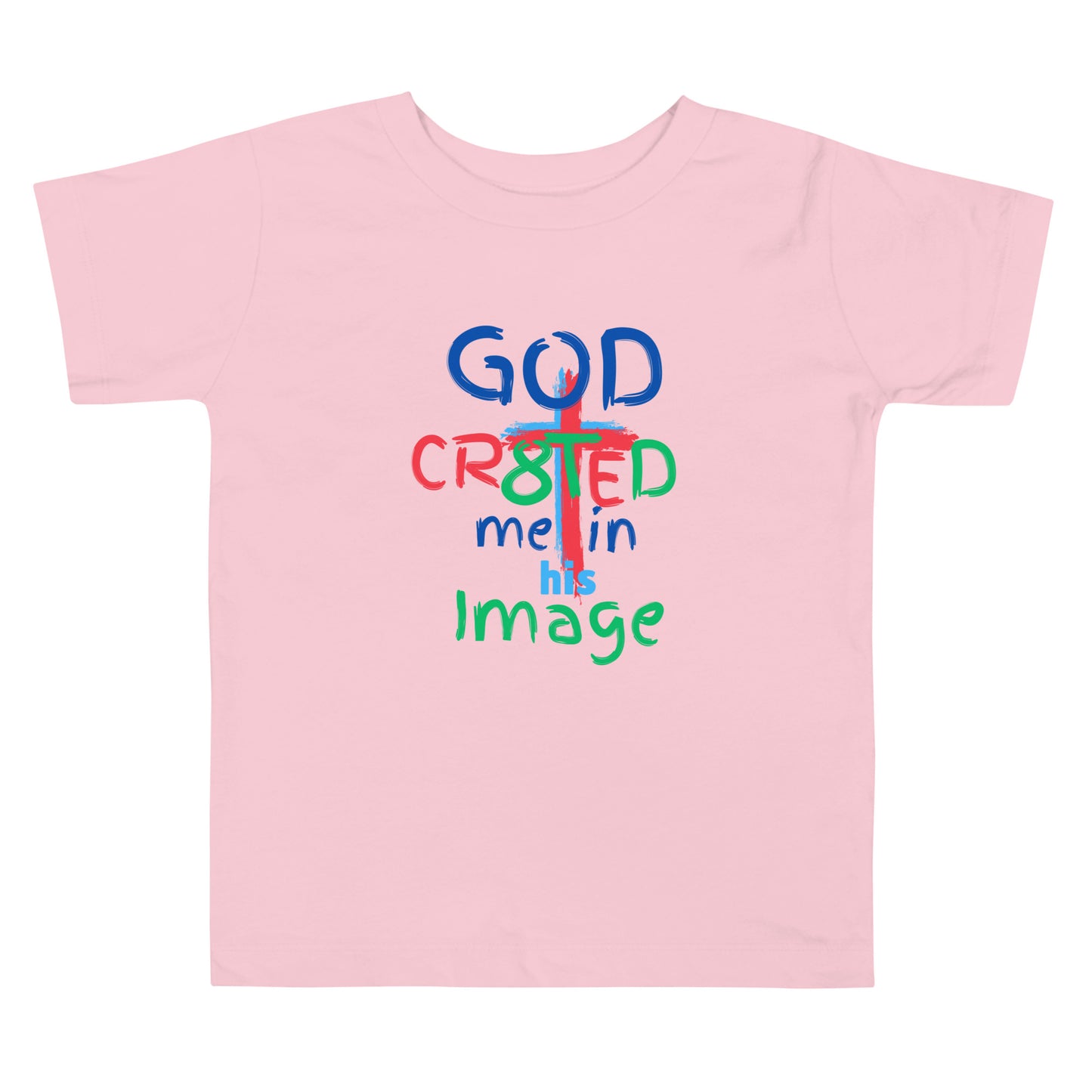 "God CR8tED Me in his Image" Toddler Short Sleeve Tee