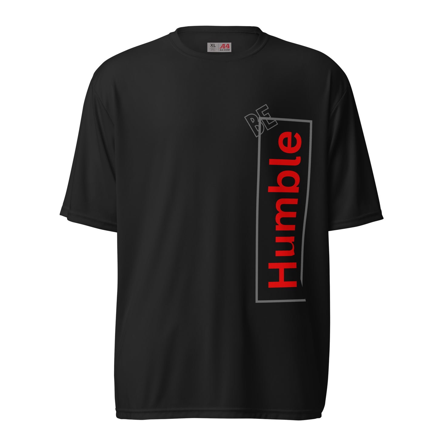 "Be Humble" 100% premium polyester crew neck t-shirt