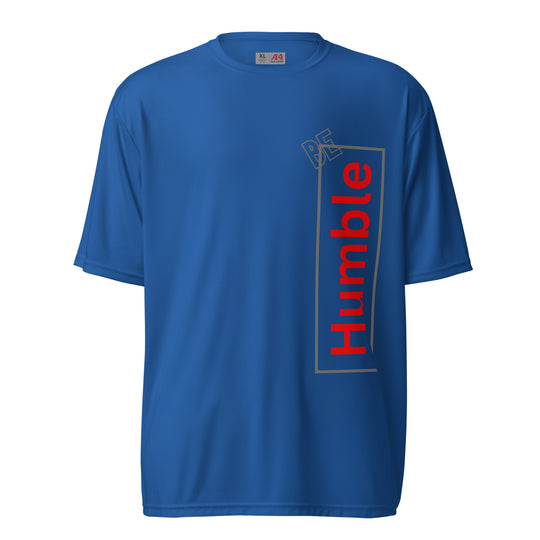 "Be Humble" 100% premium polyester crew neck t-shirt